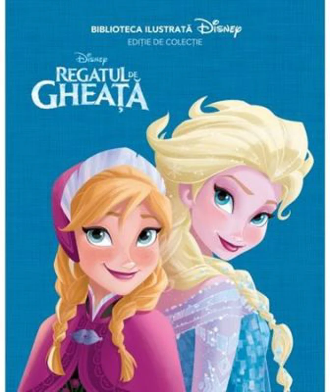 Disney. Regatul de Gheata. Biblioteca Ilustrata