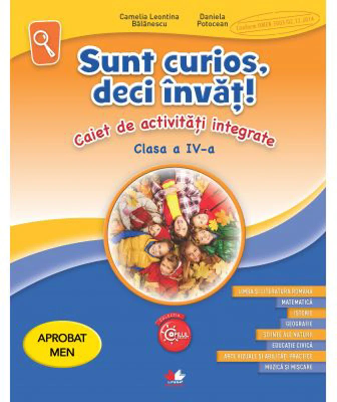Sunt curios, deci invat. Caiet de activitati integrate. Clasa a 4-a - Camelia Leontina Balanescu