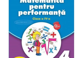 Matematica pentru performanta. Clasa a 4-a