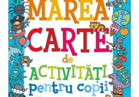 Marea carte de activitati pentru copii - Jess Bradley
