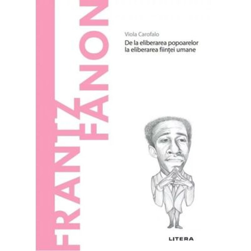 Volumul 78. Descopera Filosofia. Frantz Fanon