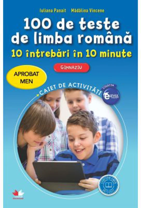 100 de teste de limba romana. 10 intrebari in 10 minute. Gimnaziu