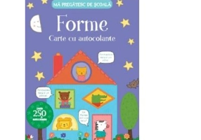 Ma pregatesc de scoala. Forme. Carte cu autocolante