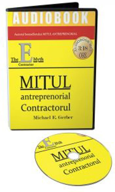 Mitul antreprenorial. Contractorul. Audiobook - Michael E. Gerber