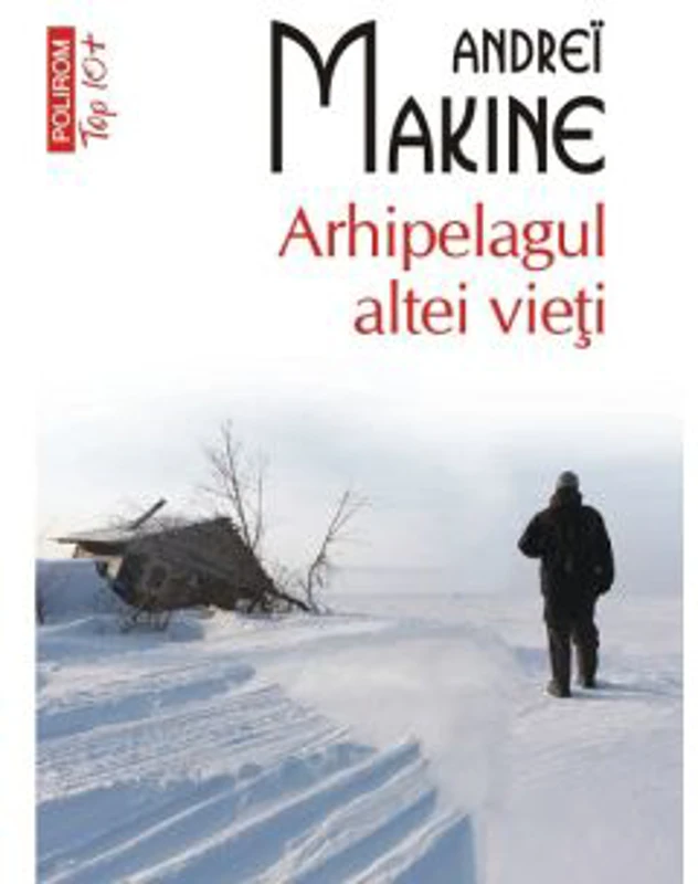 Arhipelagul altei vieti. Editie de buzunar Top 10+ - Andreï Makine