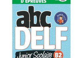 ABC DELF Junior scolaire - Niveau B2 - Livre + DVD + Livre-web - Conforme au nouveau format d'épreuves