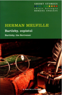 Bartleby, copistul. Short Stories. Volumul 4