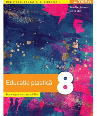 Educatie plastica. Manual. Clasa a 8-a - Oana-Mari Solomon