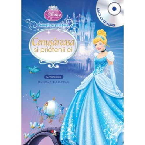 Cenusareasa si prietenii ei (Carte + CD audio) - Disney