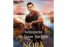Subjugarea lui Shane MacKade - Nora Roberts