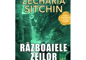 Razboaiele zeilor si ale oamenilor - Zecharia Sitchin