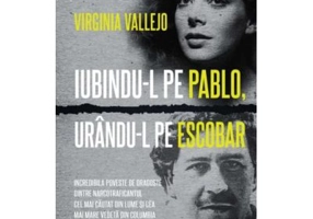 Iubindu-l pe Pablo, urandu-l pe Escobar