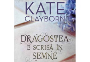 Dragostea e scrisa in semne - Kate Clayborn