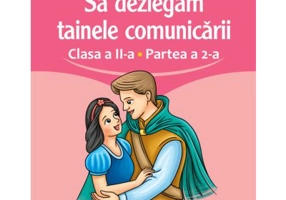 Sa dezlegam tainele comunicarii. Clasa a 2-a. Partea a 2-a. L2AL2 - Carmen Iordachescu