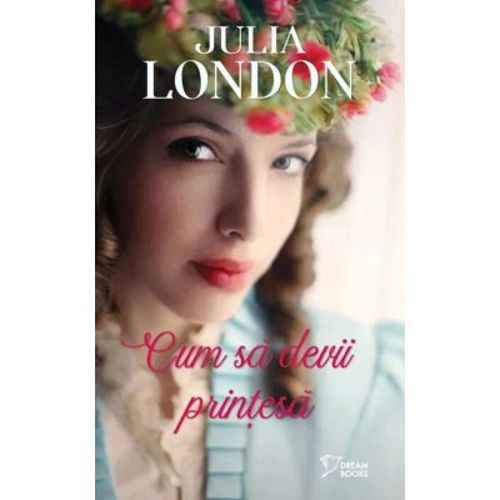 Cum sa devii printesa (vol. 38) - Julia London