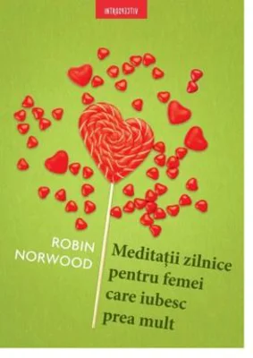 Meditatii zilnice pentru femei care iubesc prea mult