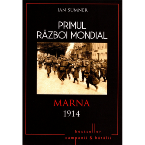 Primul Razboi Mondial. Marna 1914