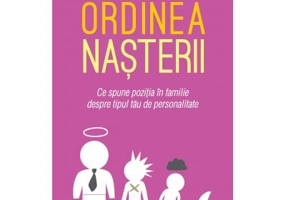 Ordinea nasterii. Ce spune pozitia in familie despre tipul tau de personalitate - Linda Blair