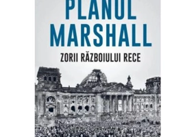 Planul Marshall. Zorii Razboiului Rece - Benn Steil