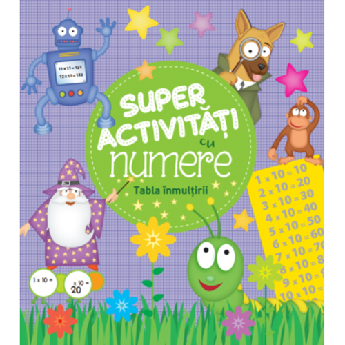 Super activitati cu numere. Tabla inmultirii