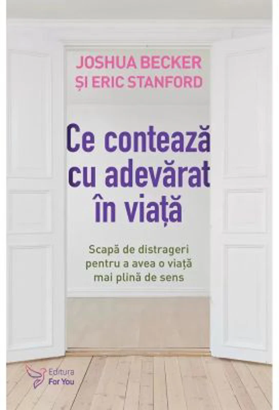 Ce conteaza cu adevarat in viata - Joshua Becker
