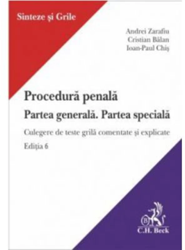 Procedura penala. Partea generala. Partea speciala. Culegere de teste grila comentate si explicate. Editia 6 - Andrei Zarafiu