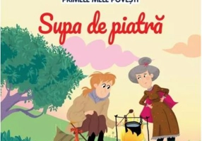 Volumul 97. Primele mele povesti. Supa de piatra