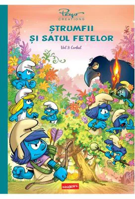 Strumfii si satul fetelor. Volumul 3. Corbul
