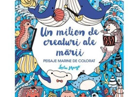 Un milion de creaturi ale marii. Peisaje marine de colorat - Lulu Mayo