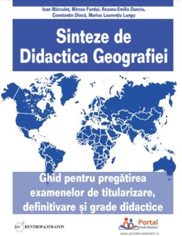 Sinteze de Didactica Geografiei. Ghid pentru pregatirea examenelor de titularizare, definitivare si grade didactice - Constantin Dinca