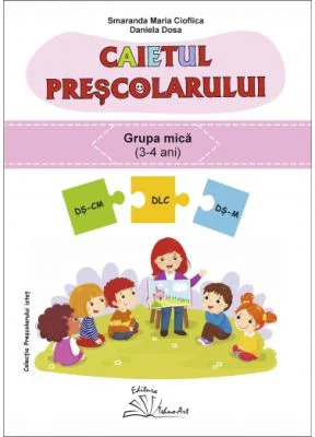 Caietul prescolarului, grupa mica - Smaranda Maria Cioflica