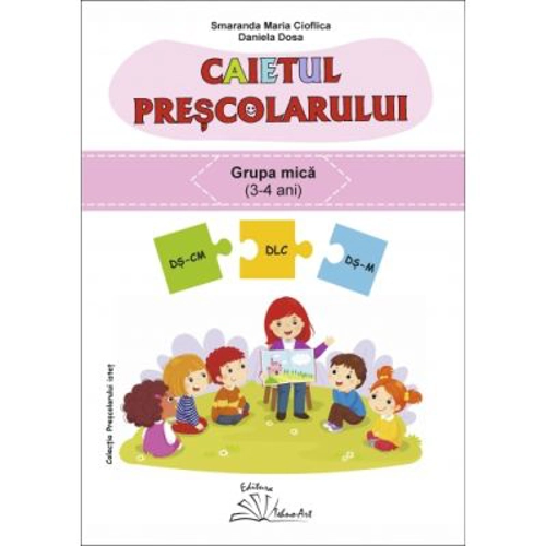 Caietul prescolarului, grupa mica - Smaranda Maria Cioflica