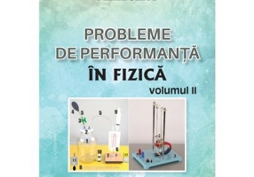 Probleme de performanta in fizica Volumul 2 - Mihail Sandu