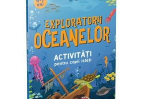 Exploratorii oceanelor. Aventuri si activitati