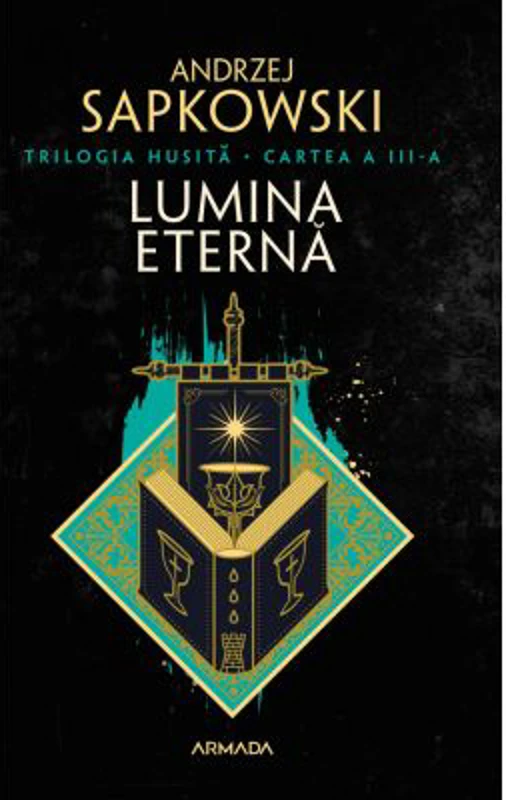 Lumina eterna (Trilogia HUSITA, partea a 3-a) - Andrzej Sapkowski