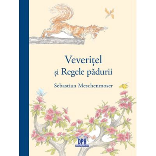 Veveritel si regele padurii - Sebastian Meschenmoser