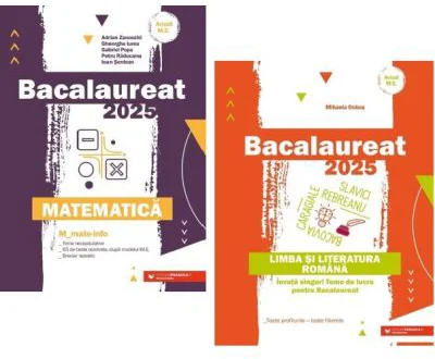 Bacalaureat 2025. Matematica Mate-Info si Limba si literatura romana - Adrian Zanoschi, Mihaela Dobos