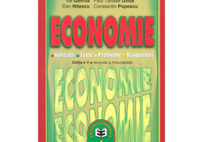 Economie. Culegere de aplicatii, teste, probleme, raspunsuri - Ilie Gavrila