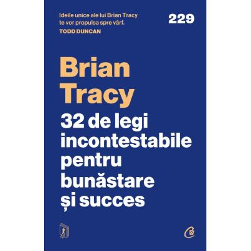 32 de legi incontestabile pentru bunastare si succes - Brian Tracy