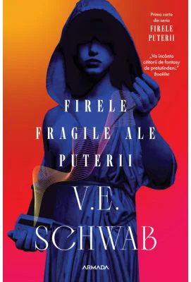Firele fragile ale puterii (Seria FIRELE PUTERII, partea 1) - V. E. Schwab