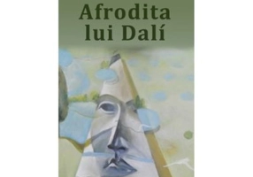 Afrodita lui Dali - Stelian Turlea