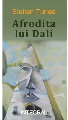 Afrodita lui Dali - Stelian Turlea