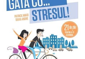 Gata cu stresul! 21 de zile pentru a te schimba - Patrick Amar, Silvia Andre