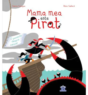 Mama mea este pirat - Karine Surugue, Remy Saillard