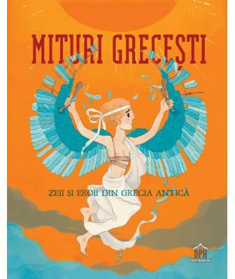 Mituri grecesti. Zeii si eroii din Grecia antica - Federica Bernardo