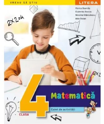 Matematica. Caiet de activitati. Clasa a 4-a