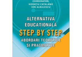 Alternativa educationala step by step. Abordari teoretice si pragmatice - Horatiu Catalano, Ion Albulescu
