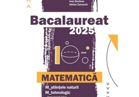 Bacalaureat 2025 Matematica M-stiintele-naturii si M-tehnologic - Mihai Monea