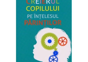 Creierul copilului pe intelesul parintilor - Alvaro Bilbao