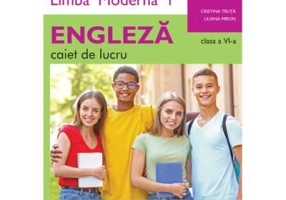 Limba moderna 1 Engleza. Caiet de lucru pentru clasa a 6-a - Cristina Truta